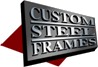 Custom Steel Frames